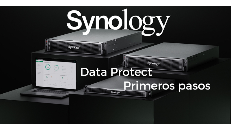 Soluciones Data Protect de Synology - primeros pasos